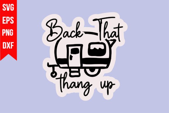 Back That Thang Up Graphics for T-Shirt Designs