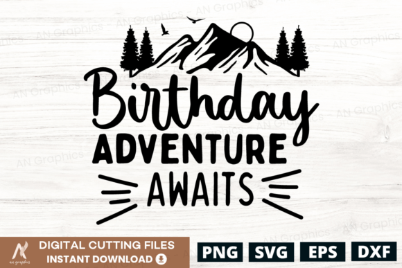 Birthday Adventure Awaits SVG: Graphics for T-Shirt & Web Design