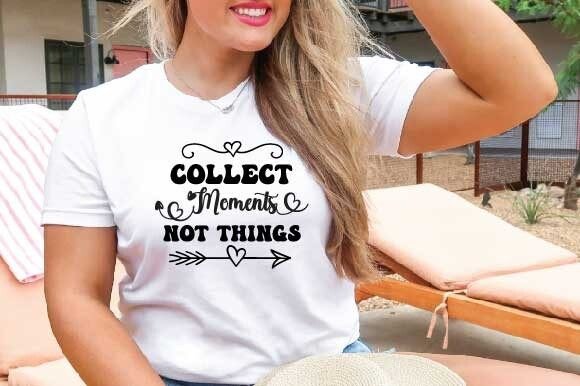 Collect Moments Not Things Svg Graphics
