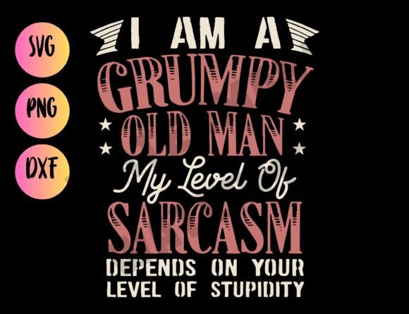 Funny 60th Birthday Svg, Grumpy Old Graphics