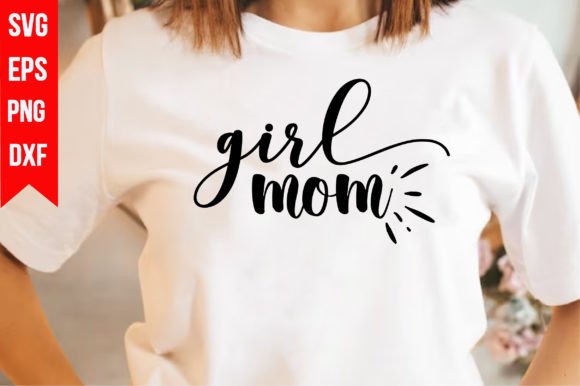 Girl Mom Graphics for T-Shirt Designs