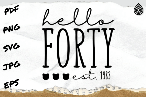 Hello Forty Est.1983 Graphics for T-Shirt Designs