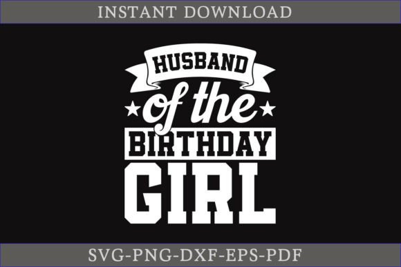 Husband of the Birthday Girl Gift Shirt Graphics