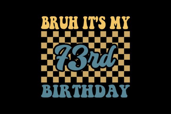It's My 73rd Birthday Graphics & T-Shirt Designs