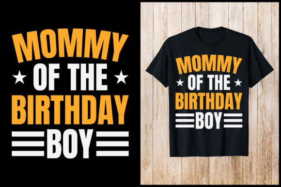 Mommy of the Birthday Boy T-Shirt: Graphics for T-Shirt Designs