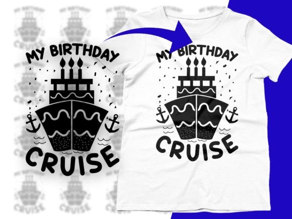 My Birthday Cruise: Graphics & T-Shirt Designs Review