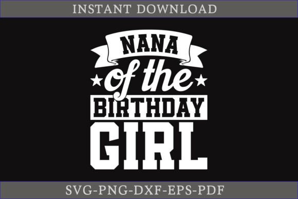 Nana of the Birthday Girl Gift Shirt SVG