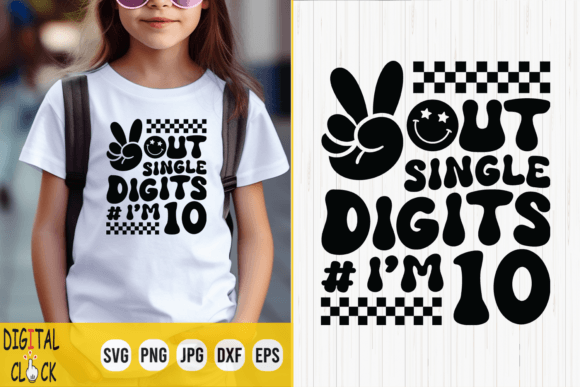 Peace Out Single Digits I'm 10: SVG Graphics & T-Shirt Designs
