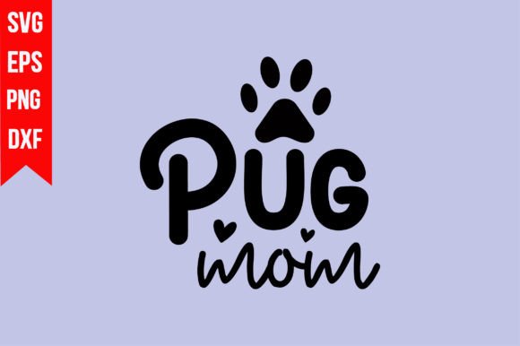 Pug Mom Graphics for T-Shirt Designs