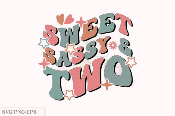 Sweet Sassy and Two, 2nd Birthday Girl Graphics